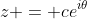z = ce^{i\theta}