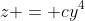 z = cy^4