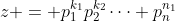 z = p_1^{k_1}p_2^{k_2}\dots p_n^{n_1}