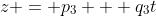z = p_3 + q_3t
