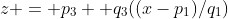 z = p_3+ q_3((x-p_1)/q_1)