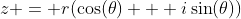 z = r(\cos(\theta) + i\sin(\theta))