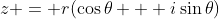 z = r(\cos\theta + i\sin\theta)