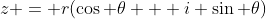 z = r(\cos \theta + i \sin \theta)