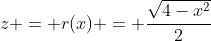 z = r(x) = \frac{\sqrt{4-x^2}}2