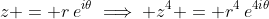 z = r\:e^{i\theta}\implies z^4 = r^4\:e^{4i\theta}