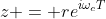 z = re^{i\omega_cT}