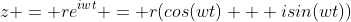 z = re^{iwt} = r(cos(wt) + isin(wt))