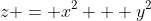 z = x^2 + y^2