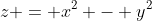 z = x^2 - y^2