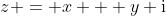 z = x + y\rm i