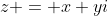 z = x+yi