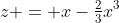 z = x-\tfrac23x^3