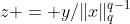 z = y/\|x\|_q^{q-1}