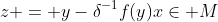 z = y-\delta^{-1}f(y)x\in M