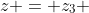 z = z_3 