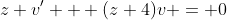 z v' + (z+4)v = 0