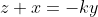 z+x=-ky