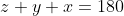 z+y+x=180