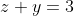 z+y=3