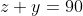 z+y=90