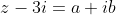 z-3i=a+ib