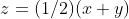 z=(1/2)(x+y)