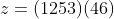z=(1253)(46)