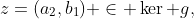 z=(a_2,b_1) \in \ker g,