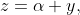 z=\alpha y,