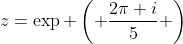 z=\exp \left( {\frac{{2\pi i}}{5}} \right)