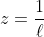 z=\frac{1}{\ell}