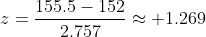 z=\frac{155.5-152}{2.757}\approx 1.269