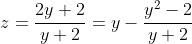 z=\frac{2y+2}{y+2}=y-\frac{y^2-2}{y+2}