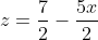 z=\frac{7}{2}-\frac{5x}{2}