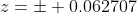 z=\pm 0.062707