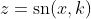 z=\text{sn}(x,k)