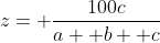 z= \frac{100c}{a+ b+ c}