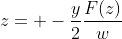 z= -\frac{y}{2}\frac{F(z)}{w}
