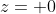 z= 0