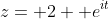 z= 2+ e^{it}