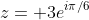 z= 3e^{i\pi/6}