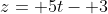 z= 5t- 3