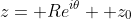 z= Re^{i\theta}+ z_0
