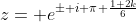 z= e^{\pm i \pi \frac{1+2k}{6}}