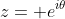 z= e^{i\theta}