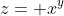 z= x^y