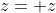 z= z