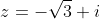 z=-\sqrt3+i