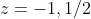 z=-1,1/2
